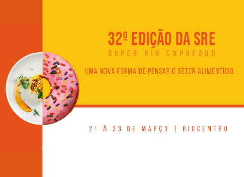 32ª ed da Super Rio Expofood, dias 21, 22 e 23 de março, no Rio Centro