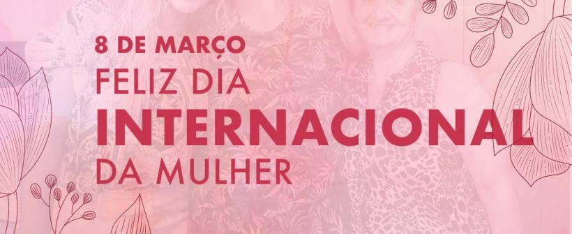 8 de Março - Dia Internacional da Mulher