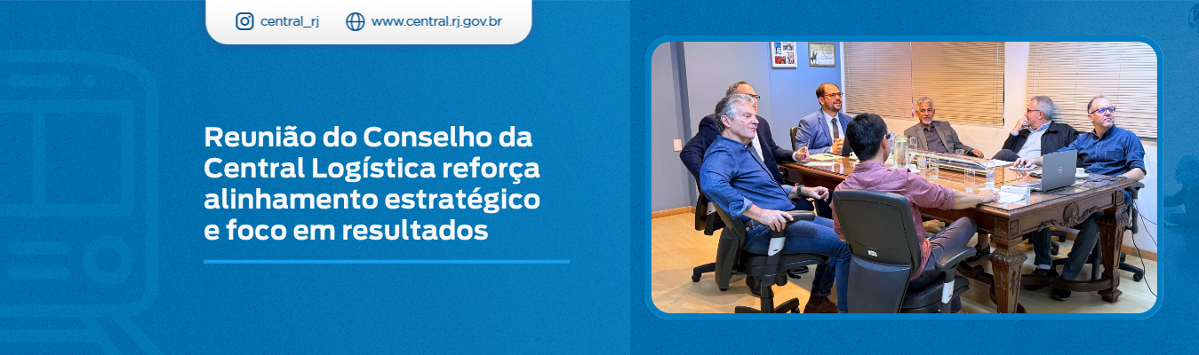 Reunião do Conselho da Central Logística reforça alinhamento estratégico e foco em resultados