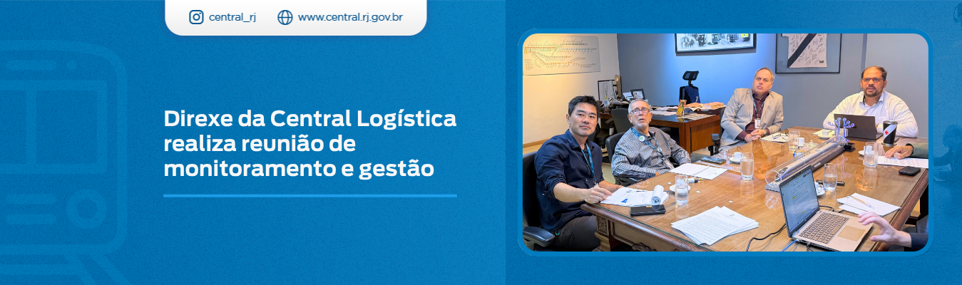 Direxe da Central Logística realiza reunião de monitoramento e gestão
