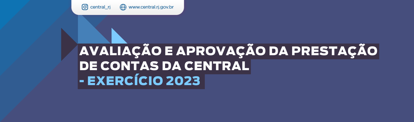 Avaliação e Aprovação da Prestação de Contas da CENTRAL - Exercício 2023