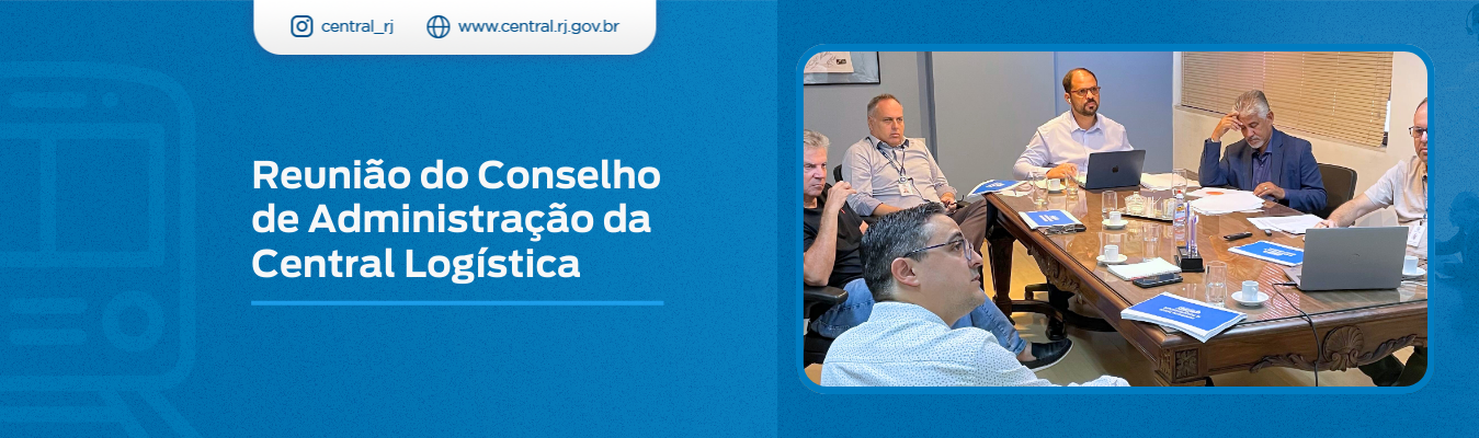 Reunião do Conselho de Administração da Central Logística