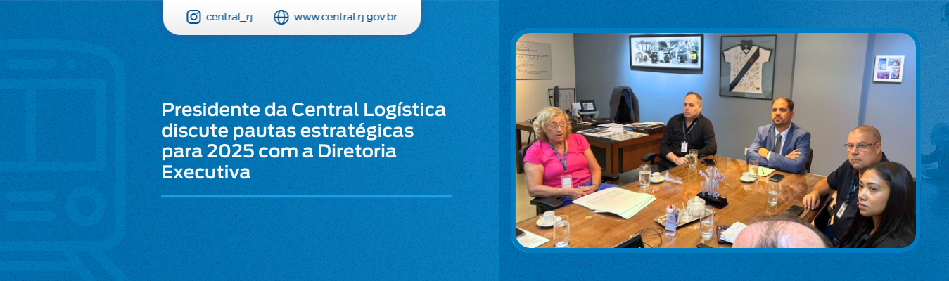 Central Logística realiza reunião estratégica para planejamento de 2025