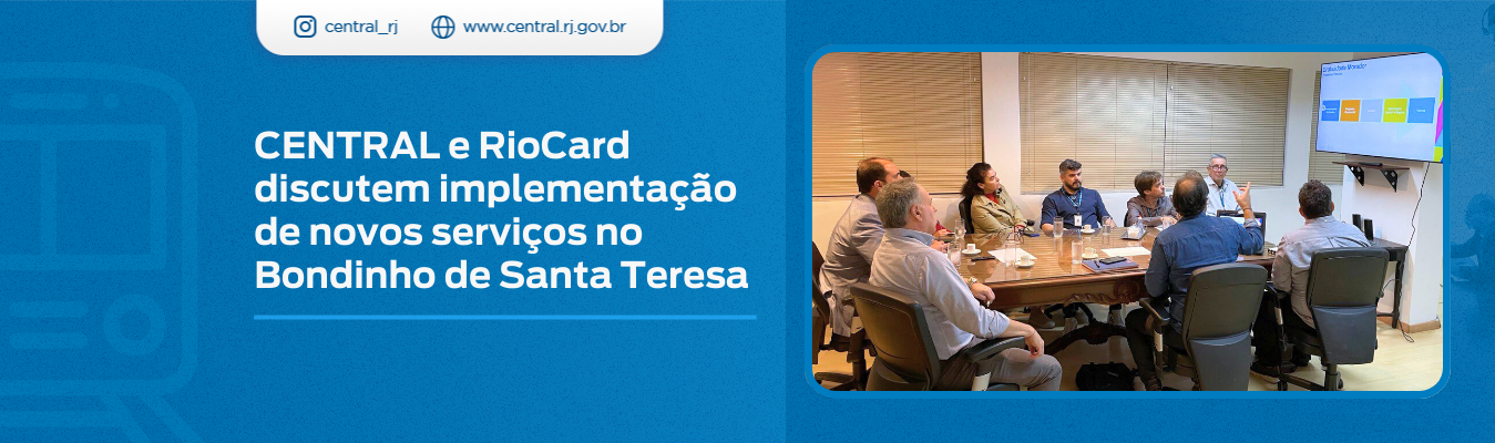 CENTRAL e RioCard discutem implementação de novos serviços no Bondinho de Santa Teresa