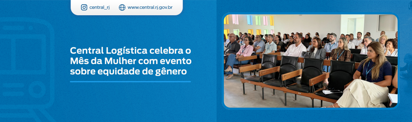 Central Logística celebra o Mês da Mulher com evento sobre equidade de gênero
