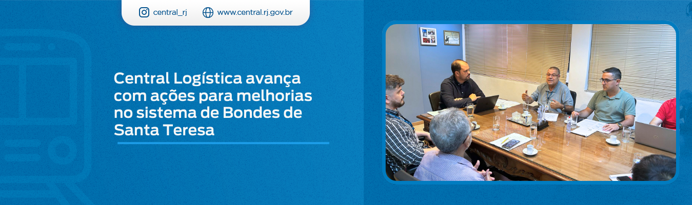Central Logística avança com ações para melhorias no sistema de Bondes de Santa Teresa.