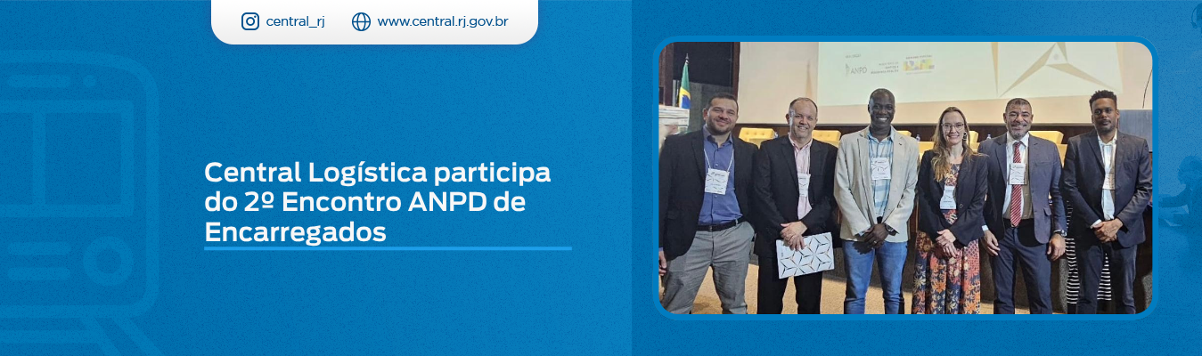 Central Logística  participa do 2º Encontro ANPD de Encarregados