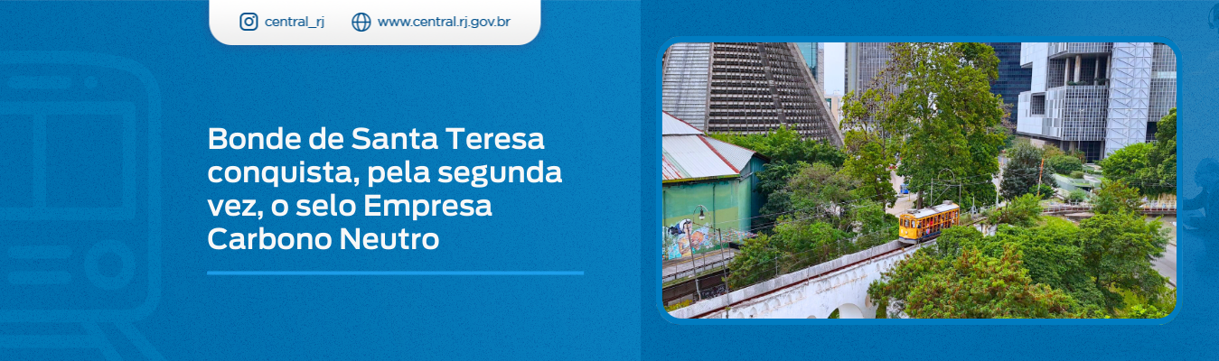 Bonde de Santa Teresa conquista novamente o selo Empresa Carbono Neutro