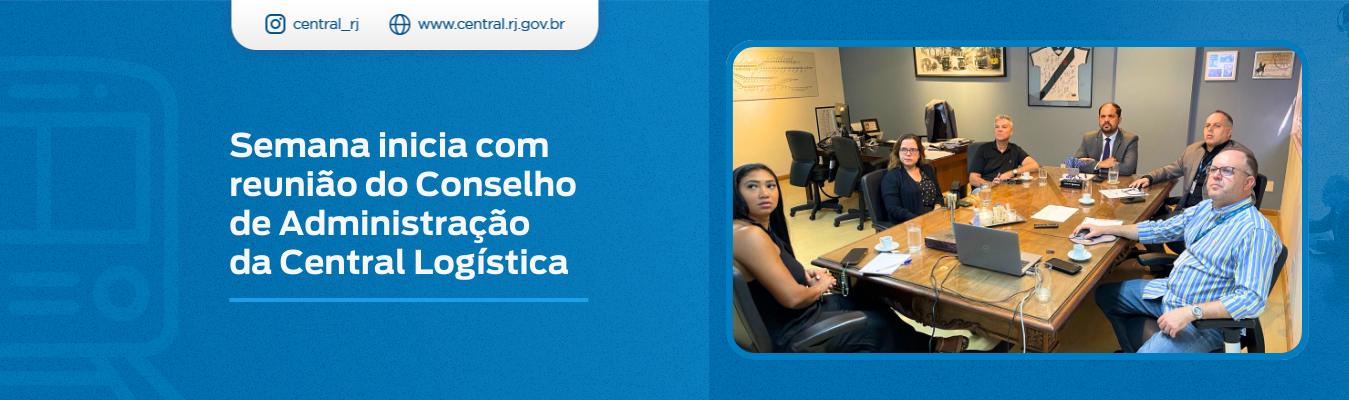 245ª Reunião do Conselho de Administração da Central Logística