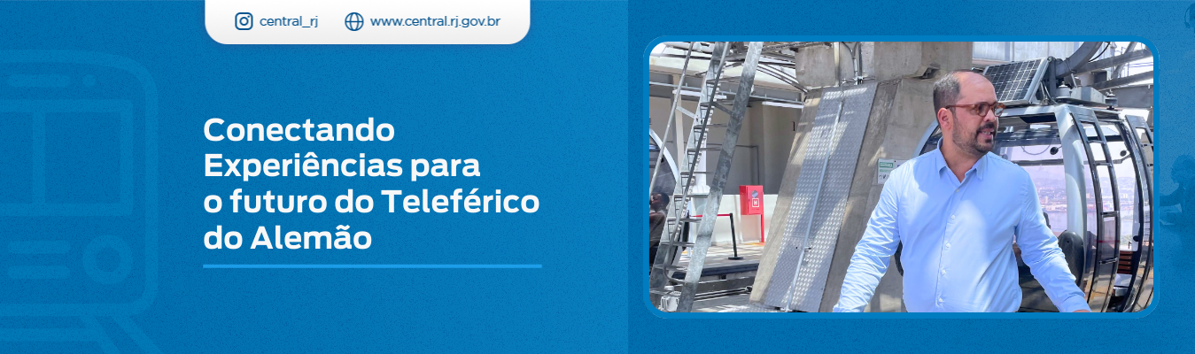 Conectando Experiências para o futuro do Teleférico do Alemão