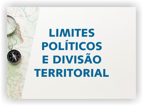 LIMITES POLÍTICOS E DIVISÃO TERRITORIAL