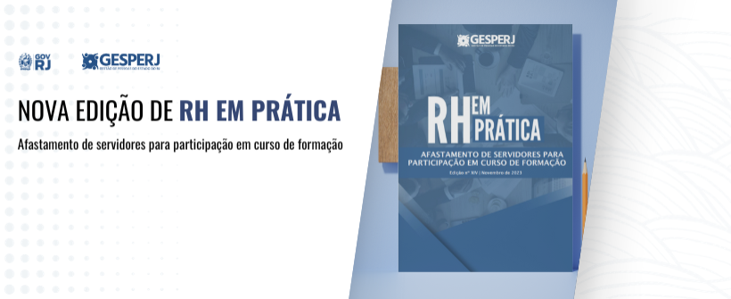 Disponível a edição XIV do RH em Prática - Afastamento de servidores para participação em curso de formação
