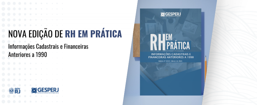 Disponível a edição XXXIX do RH em Prática - Informações Cadastrais e Financeiras Anteriores a 1990 