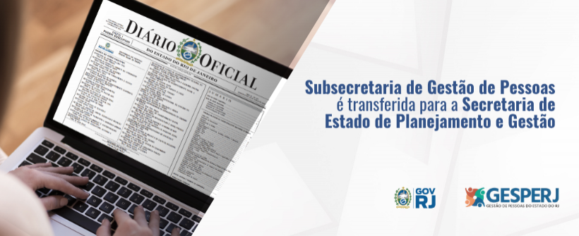 Subsecretaria de Gestão de Pessoas é transferida para a Secretaria de Estado de Planejamento e Gestão