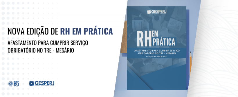 Disponível a edição XLI do RH em Prática - Afastamento Para Cumprir Serviço Obrigatório no TRE - Mesário