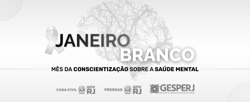 Janeiro branco - campanha de conscientização sobre a saude mental