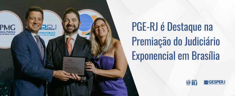 PGE-RJ é Destaque na Premiação do Judiciário Exponencial em Brasília