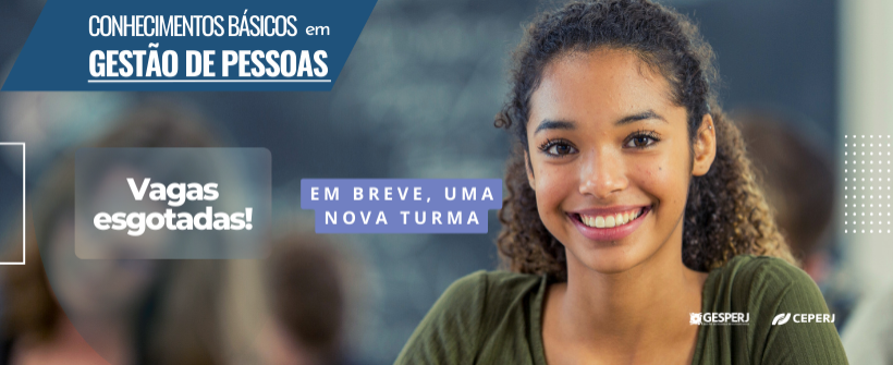 Inscrições encerradas para o curso Conhecimentos Básicos em Gestão de Pessoas Em breve, divulgaremos informações da segunda turma