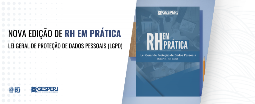 Disponível a edição XL do RH em Prática - Lei Geral de Proteção de Dados Pessoais