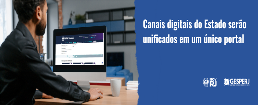 Canais digitais do Estado serão unificados em um único portalCanais digitais do Estado serão unificados em um único portal