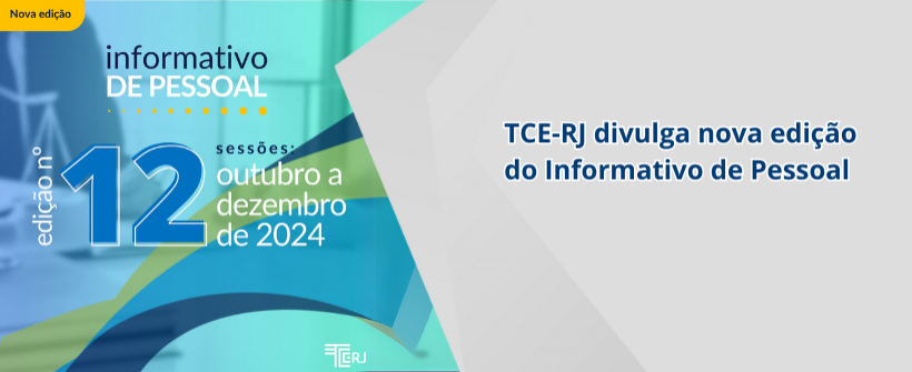 Publicação abrange as decisões proferidas pelos Colegiados do TCE-RJ nas sessões de outubro a dezembro de 2024