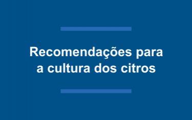 Recomendações para a cultura dos citros