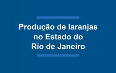Produção de laranjas no Estado do Rio de Janeiro e sua comercialização no mercado atacadista da CEASA