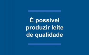 É possível produzir leite de qualidade.