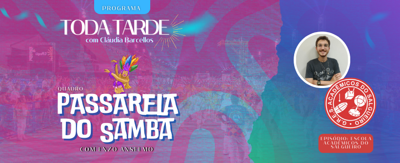 Passarela do Samba: A história da Acadêmicos do Salgueiro