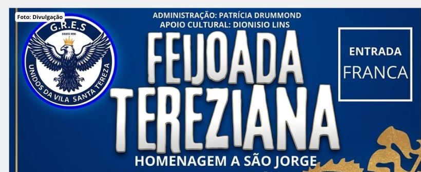 Unidos da Vila Santa Tereza realiza sua tradicional Feijoada em Abril. A Unidos da Vila Santa Tereza, terceira colocada da Série Prata em 2026 anuncia o retorno da sua tradicional Feijoada Tereziana  em homenagem a São Jorge para o domingo dia 12 de Abril a partir das 13 horas em sua quadra de ensaios que fica na Rua Ururaí, 365 – Coelho Neto. Na ocasião será apresentada a nova equipe para o Carnaval 2027 e com show de todos os segmentos. Foto: Divulgação.