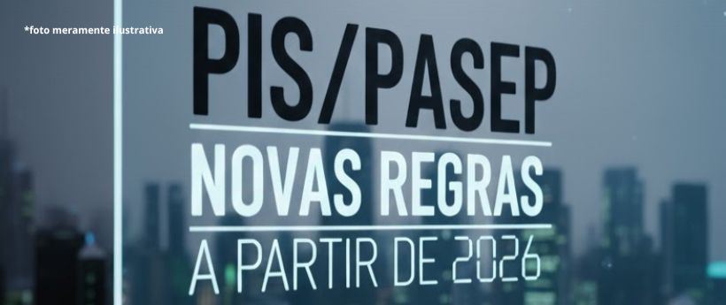 PIS/Pasep terá novas regras a partir de 2026