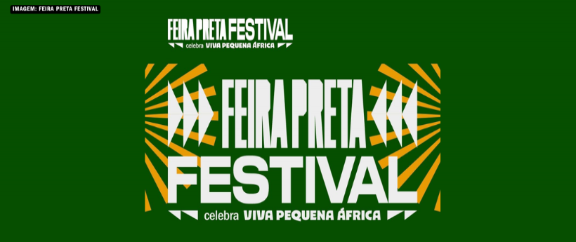 Feira Preta Festival celebra Viva Pequena África e impulsiona organizações do território 