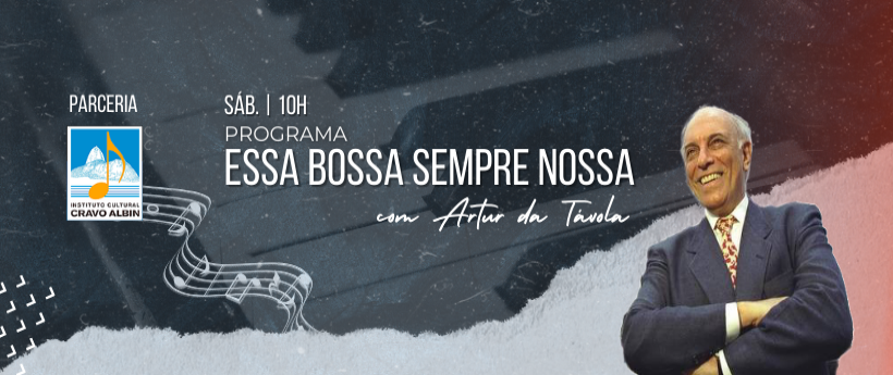 Essa Bossa Sempre Nossa com Artur da Távola de 2023!