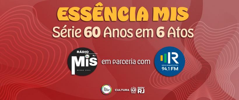 Confira "Essência Mis", série 60 anos em 6 atos