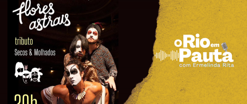 Grupo Flores Astrais faz show tributo aos Secos e molhados no teatro Brigitte Blair,em Copacabana