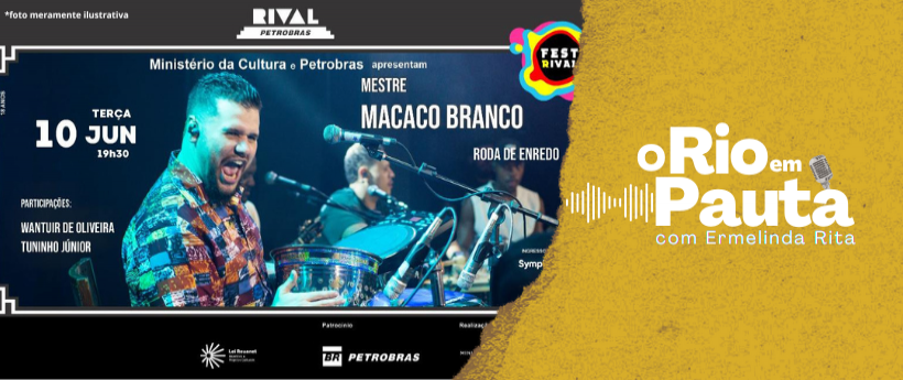Mestre Macaco Branco volta ao teatro Rival Petrobras com a sua Roda de Enredo