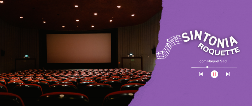 Programa Sintonia Roquette, 15/05 - Quadro Essa Dica é de Cinema - Claudinho Bessa conta as novidades do cinema nacional