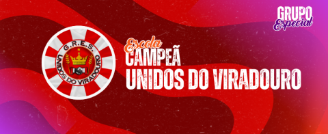 UNIDOS DO VIRADOURO É CAMPEÃ DO GRUPO ESPECIAL!