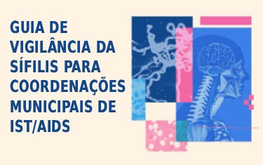 Guia de Vigilância da Sífilis para Coordenações Municipais de IST AIDS