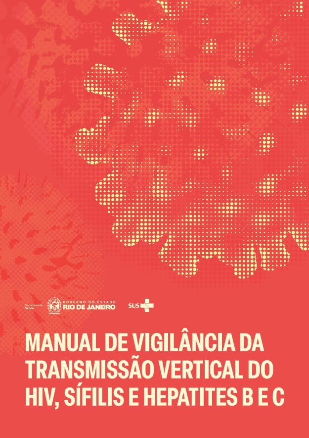 Manual de Vigilância da Transmissão Vertical do HIV, Sífilis e Hepatites B e C