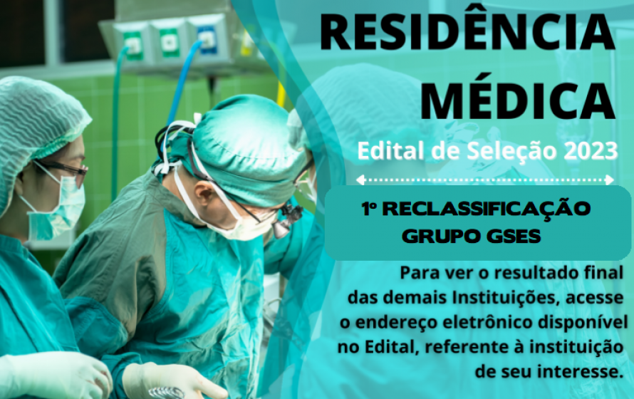 1ª Reclassificação do Processo Seletivo de Residência Médica SES 2023