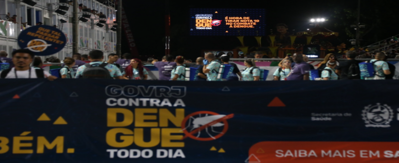 Campanha “Contra a Dengue Todo Dia” marca presença nos quatro dias de Carnaval na Sapucaí