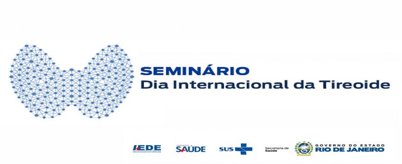  Em parceria com a SES-RJ, IEDE realiza live para marcar o Dia Internacional da Tireoide
