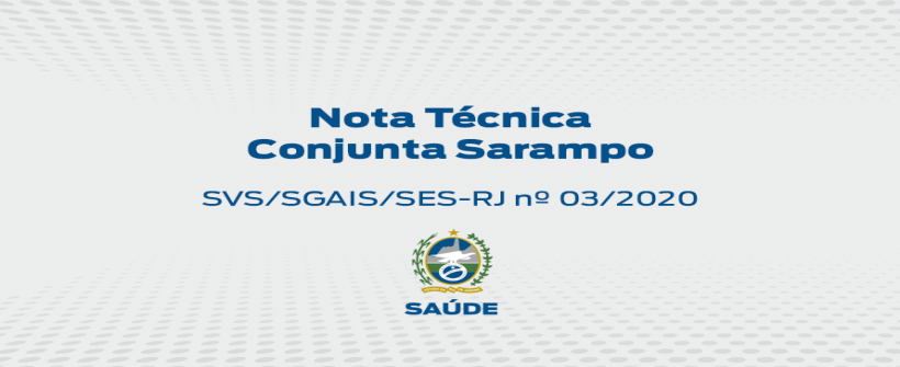 Nota Técnica Conjunta Sarampo - SVS/SGAIS/SES-RJ nº 03/2020