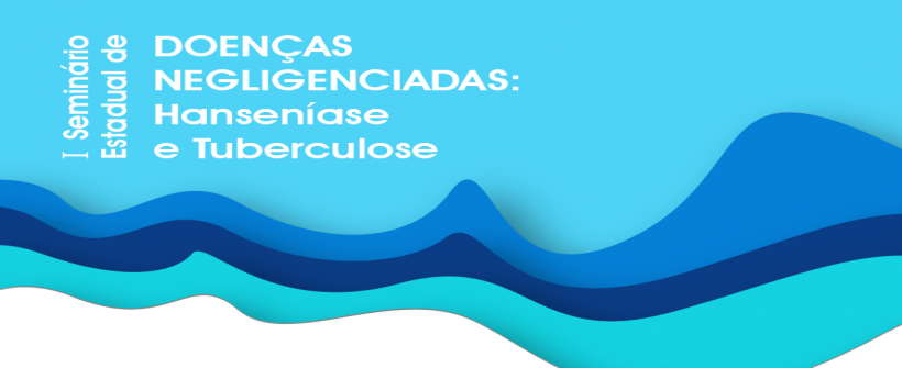  Seminário Estadual de Doenças Neglicenciadas: hanseníanse e tuberculose reúne mais de 100 pessoas