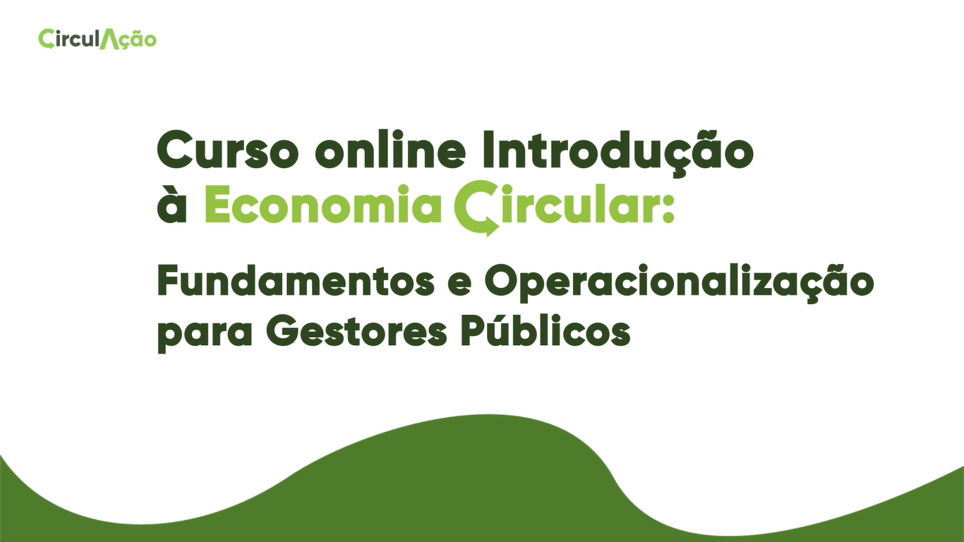 INSCRIÇÕES ENCERRADAS: Seas lança curso de introdução à Economia Circular para servidores públicos