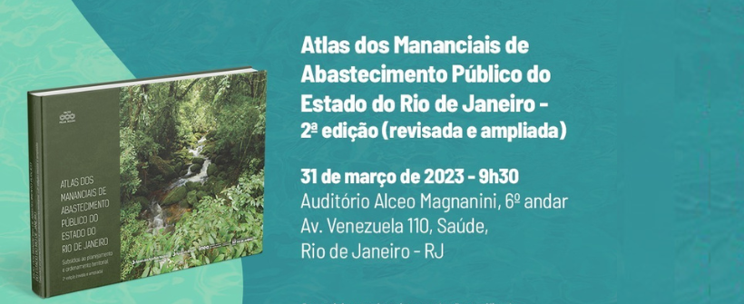 Secretaria de Estado do Ambiente e Sustentabilidade e Inea lançam atlas e promovem debate sobre o papel das florestas na produção de água