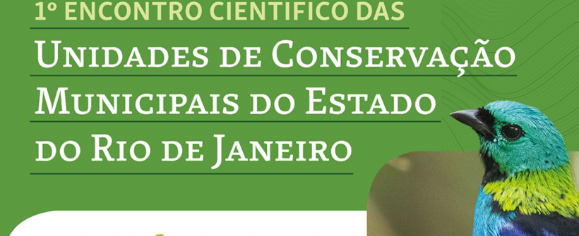 Inscrições abertas para o 1º Encontro Científico das Unidades de Conservação Municipais do Estado do Rio de Janeiro