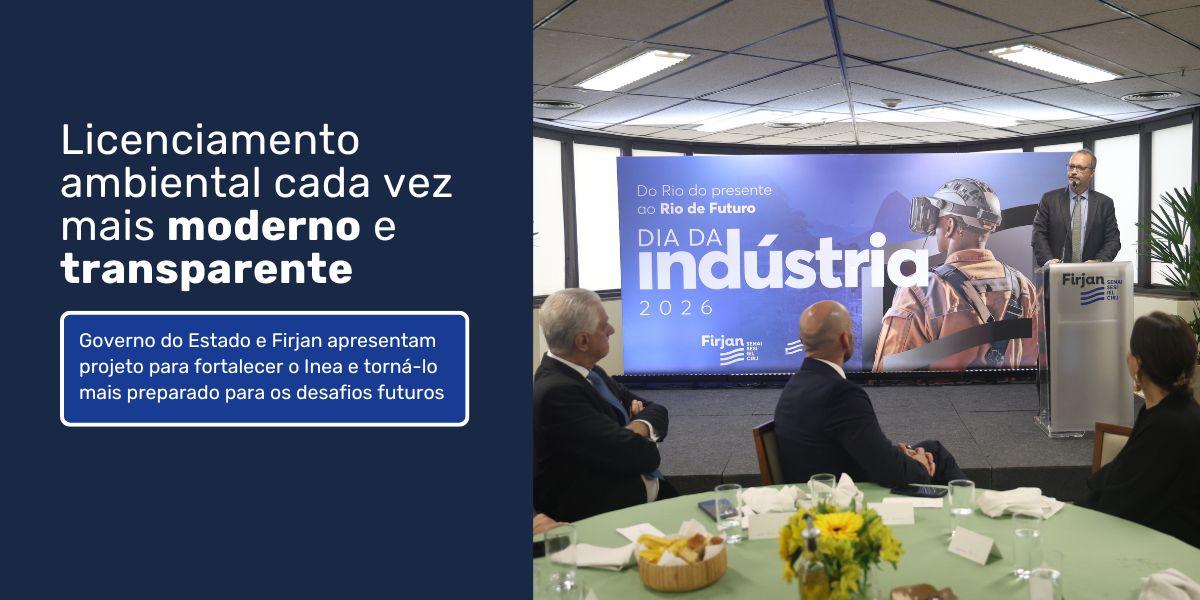 Governo do Estado e Firjan apresentam projeto para modernizar licenciamento ambiental e fortalecer o Inea