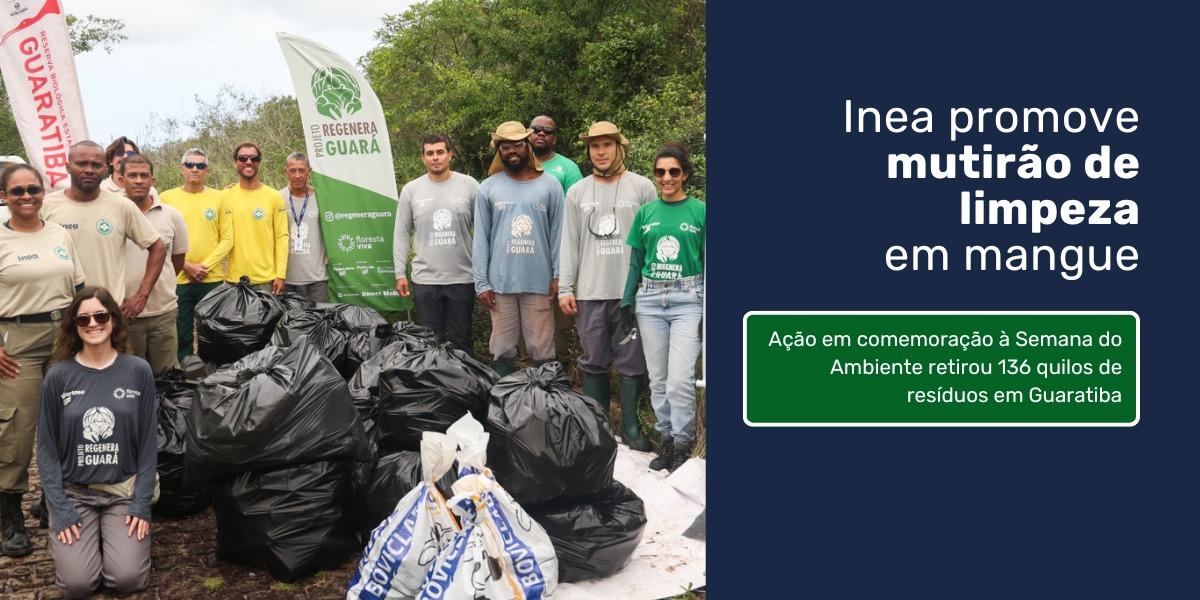 Inea promove mutirão de limpeza em mangue na capital fluminense